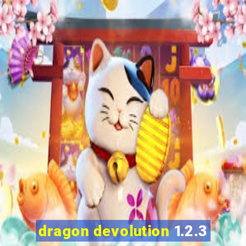 dragon devolution 1.2.3